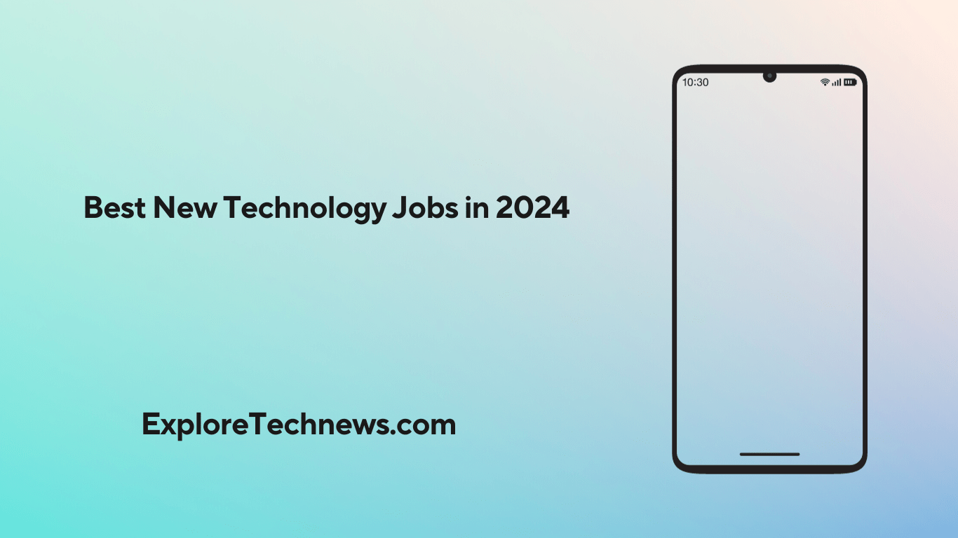 Best New Technology Jobs In 2024- Find Out Now