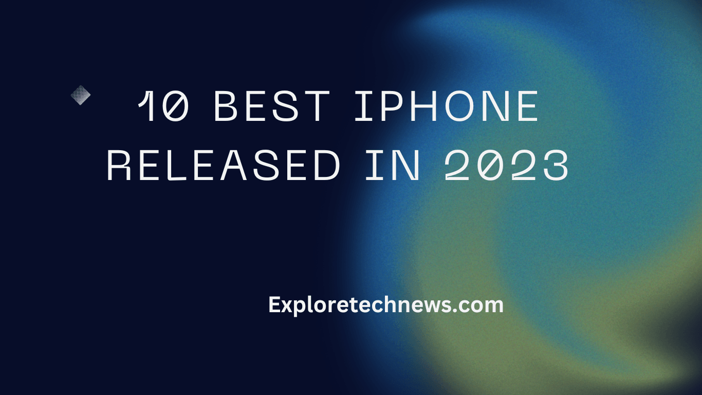 Best iPhones Released Till 2024