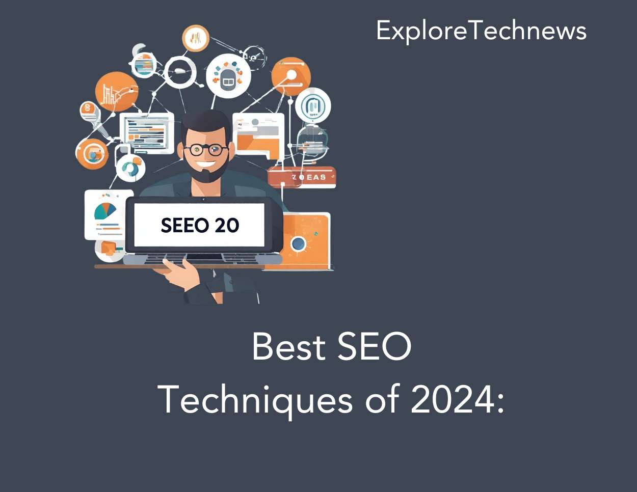 Best SEO Techniques of 2024: All The Facts and Figures